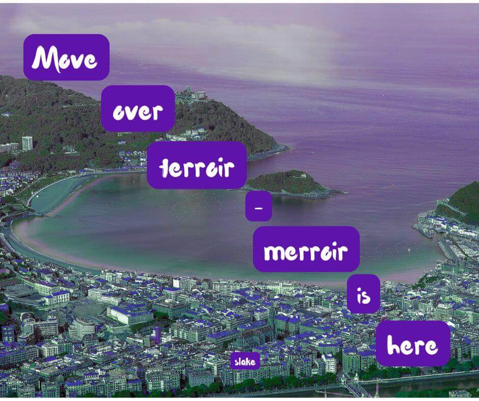 san sebastian, with move over terroir - merroir is here overlayed