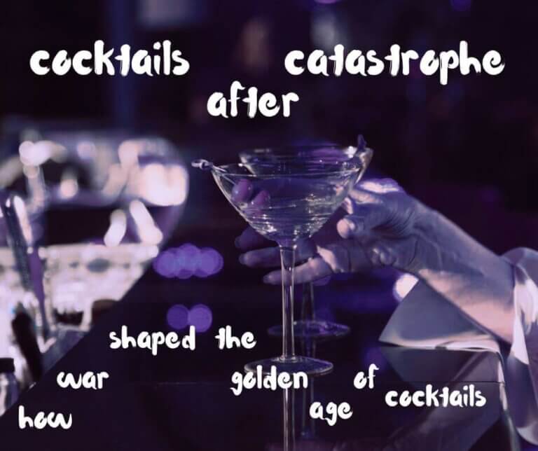 two martinis on a bar with the worlds how war shaped the golden age of cocktails overtop