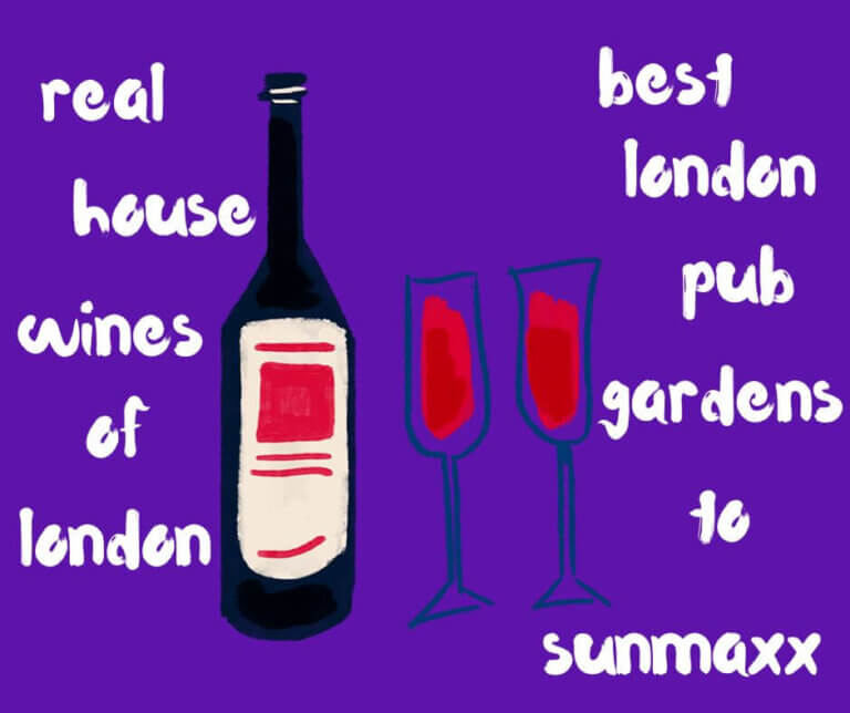 The Real House Wines of London: Where to Sunmaxx This Bank Hol